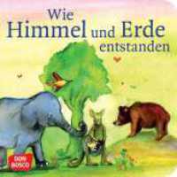 Wie Himmel und Erde entstanden (Kinderbibelgeschichten) （9. 2022. 24 S. Mit zahlr. bunten Bild. 120 mm）