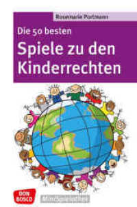 Die 50 besten Spiele zu den Kinderrechten : Die UN-Kinderrechtskonvention ins Spiel gebracht - Don Bosco MiniSpielothek (Don Bosco MiniSpielothek) （11. 2025. 88 S. 155 mm）
