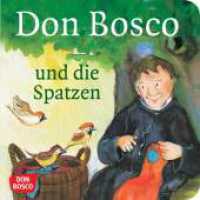 Don Bosco und die Spatzen (Geschichten von Vorbildern und Heiligen) （9. 2023. 24 S. Mit zahlr. bunten Bild. 120 mm）