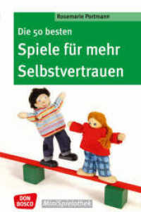 Die 50 besten Spiele für mehr Selbstvertrauen (Don Bosco MiniSpielothek) （7. 2023. 80 S. m. Illustr. 155 mm）
