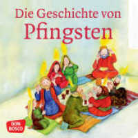 Die Geschichte von Pfingsten : Gott schenkt seinen Geist. Mini-Bilderbuch (Kinderbibelgeschichten) （9. 2022. 24 S. m. zahlr. bunten Bild. 120 mm）
