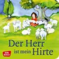 Der Herr ist mein Hirte : Mini-Bilderbuch (Kinderbibelgeschichten) （9. 2022. 24 S. m. zahlr. bunten Bild. 120 mm）