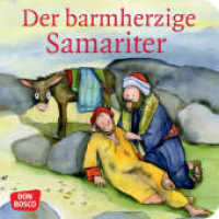 Der barmherzige Samariter : Mini-Bilderbuch (Kinderbibelgeschichten) （6. 2021. 24 S. m. zahlr. bunten Bild. 120 mm）