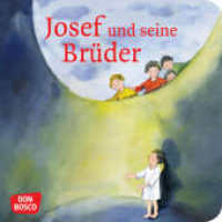 Josef und seine Brüder : Mini-Bilderbuch. Kinderbibelgeschichten. (Kinderbibelgeschichten) （6. 2023. 24 S. m. zahlr. bunten Bild. 120 mm）