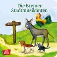 Die Bremer Stadtmusikanten (Meine Lieblingsmärchen) （10. 2023. 24 S. m. zahlr. bunten Bild. 120 mm）