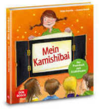 Mein Kamishibai - Das Praxisbuch zum Erzähltheater, m. 1 Beilage : Mit Online-Zugang (Das Praxis- und Methodenbuch zum Erzähltheater) （5. 2024. 128 S. m. farb. Illustr. 195 mm）