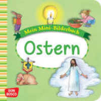Mein Mini-Bilderbuch: Ostern (Mein Mini-Bilderbuch zur Glaubenswelt) （6. 2022. 24 S. m. zahlr. bunten Bild. 120 mm）