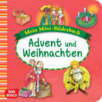 Advent und Weihnachten. Mini-Bilderbuch : Mein Mini-Bilderbuch zur Glaubenswelt (Mein Mini-Bilderbuch zur Glaubenswelt) （4. 2021. 24 S. m. zahlr. bunten Bild. 120 mm）