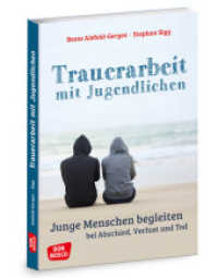 Trauerarbeit mit Jugendlichen, m. 1 Beilage : Junge Menschen begleiten bei Abschied, Verlust und Tod. Mit Online-Zugang （2. 2020. 140 S. m. Farbfotos. 240 mm）