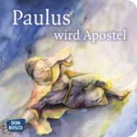Paulus wird Apostel. Mini-Bilderbuch (Kinderbibelgeschichten) （2. 2018. 24 S. m. zahlr. butnen Bild. 120 mm）
