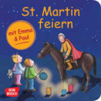 St. Martin feiern mit Emma & Paul : Mini-Bilderbuch (Mein allererstes Mini-Bilderbuch) （4. 2022. 24 S. 120 mm）