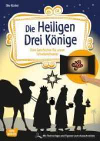 Die Heiligen Drei K&ouml;nige, m. 1 Beilage (Geschichten und Figuren f&uuml;r unser Schattentheater)
