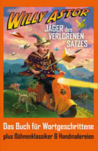 Jäger des verlorenen Satzes : Das Buch für Wortgeschrittene. Plus Bühnenklassiker & Handmalereien （6. 2025. 148 S. 184 mm）