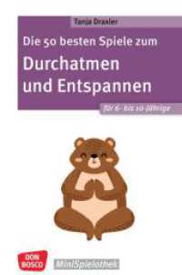 Die 50 besten Spiele zum Durchatmen und Entspannen für 6- bis 10-Jährige (Don Bosco MiniSpielothek) （1. 2024. 72 S. 155 mm）