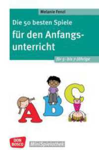 Die 50 besten Spiele für den Anfangsunterricht für 5- bis 7-Jährige : Bewegungsspiele, erste Buchstaben & Zahlen schreiben lernen: Pädagogische Spiele für die Schuleingangsphase (Don Bosco MiniSpielothek) （1. 2024. 100 S. 155 mm）