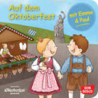 Auf dem Oktoberfest mit Emma und Paul. Mini-Bilderbuch : Don Bosco Minis: Mit kleinen Kindern durchs Jahr (Mein allererstes Mini-Bilderbuch) （1. 2024. 24 S. 120 mm）