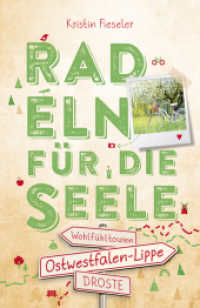 Ostwestfalen-Lippe. Radeln f&uuml;r die Seele : Wohlf&uuml;hltouren (Radeln f&uuml;r die Seele) （2024. 192 S. mit zahlreichen Fotos und Karten. 20.5 cm）