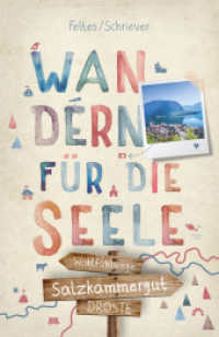 Salzkammergut. Wandern für die Seele : Wohlfühlwege (Wandern für die Seele) （2024. 192 S. mit zahlreichen Fotos und Karten. 20.5 cm）