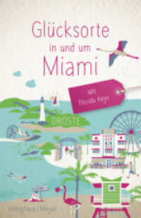 Glücksorte in und um Miami. Mit Florida Keys : Fahr hin & werd glücklich (Glücksorte) （2024. 168 S. mit zahlreichen Fotos. 20.5 cm）