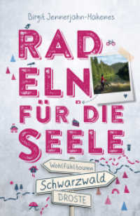 Schwarzwald. Radeln für die Seele : Wohlfühltouren (Radeln für die Seele) （2024. 192 S. mit zahlreichen Fotos und Karten. 20.5 cm）