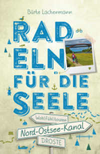 Nord-Ostsee-Kanal. Radeln für die Seele : Wohlfühltouren (Radeln für die Seele) （2025. 192 S. mit zahlreichen Fotos und Karten. 20.5 cm）
