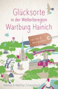 Glücksorte in der Welterberegion Wartburg Hainich : Fahr hin & werd glücklich (Glücksorte) （2025. 168 S. mit zahlreichen Fotos. 20.5 cm）