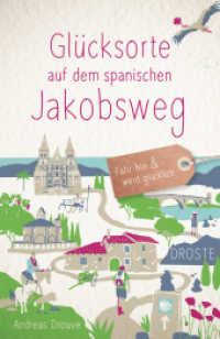 Glücksorte auf dem spanischen Jakobsweg : Fahr hin & werd glücklich (Glücksorte) （2025. 168 S. mit zahlreichen Fotos. 20.5 cm）