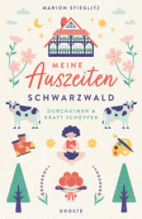 Meine Auszeiten - Schwarzwald : Durchatmen & Kraft schöpfen (Meine Auszeiten) （2025. 168 S. mit zahlreichen Fotos. 20.5 cm）