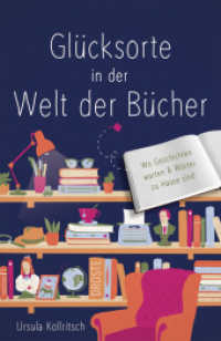 Glücksorte in der Welt der Bücher : Wo Geschichten warten & Wörter zu Hause sind (Glücksorte) （2024. 168 S. mit zahlreichen Fotos. 20.5 cm）