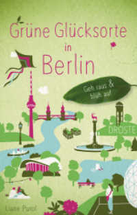 Gr&uuml;ne Gl&uuml;cksorte in Berlin : Geh raus & bl&uuml;h auf (Gl&uuml;cksorte) （3., &uuml;berarb. Aufl.）