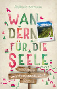 Berchtesgadener Land. Wandern für die Seele : Wohlfühlwege (Wandern für die Seele) （2025. 192 S. mit zahlreichen Fotos und Karten. 20.5 cm）