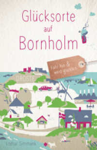 Glücksorte auf Bornholm : Fahr hin & werd glücklich (Glücksorte) （2., überarb. Aufl., bearb. Aufl. 2025. 168 S. mit zahlreichen Fot）