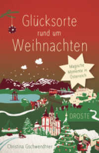 Gl&uuml;cksorte rund um Weihnachten in &Ouml;sterreich : Winterzauber mit 80 besonderen Ausflugszielen, Adventsm&auml;rkten und stimmungsvollen Erlebnissen (Gl&uuml;cksorte)