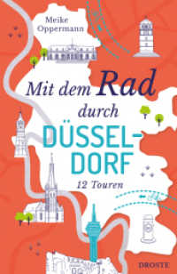 Mit dem Rad durch D&uuml;sseldorf : Die Perle am Rhein intensiv erkunden und hautnah erleben - 12 Touren f&uuml;r modernes Sightseeing auf zwei R&auml;dern | Inkl. GPS-Daten als Download (Mit dem Rad)