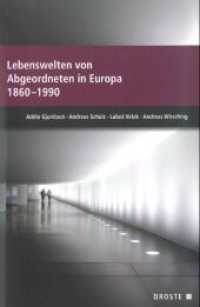 Lebenswelten von Abgeordneten in Europa 1860-1990 (Veröffentlichungen der Kommission für Geschichte des Parlamentarismus und der politischen Parteien (KGP) （2014. 343 S. zahlreiche s/w-Abbildungen. 22.5 cm）