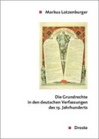 Die Grundrechte in den deutschen Verfassungen des 19. Jahrhunderts (Dokumente und Texte Bd.7) （2015. 686 S. 25 cm）