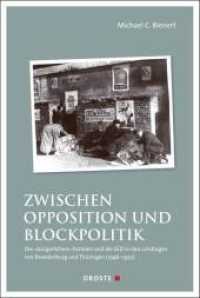 Zwischen Opposition und Blockpolitik (Veröffentlichungen der Kommission für Geschichte des Parlamentarismus und der politischen Parteien (KGP) （2016. 596 S. 22.5 cm）