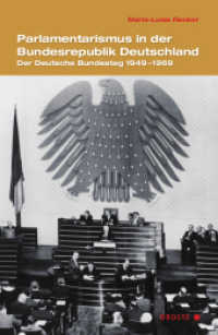 Parlamentarismus in der Bundesrepublik Deutschland : Der Deutsche Bundestag 1949-1969 (Veröffentlichungen der Kommission für Geschichte des Parlamentarismus und der politischen Parteien (KGP) （2018. 727 S. 23 cm）