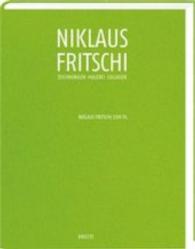Zeichnungen Malerei Collagen : Niklaus Fritschi zum 70. （2015. 168 S. 216 mm）
