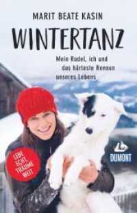 Wintertanz : Mein Rudel, ich und das härteste Rennen unseres Lebens (DuMont Welt - Menschen - Reisen) （1. Auflage. 2019. 232 S. 28 Abb. 210 mm）