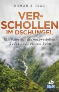 Verschollen im Dschungel : Ein Vater auf der verzweifelten Suche nach seinem Sohn (DuMont Welt - Menschen - Reisen) （1. Auflage. 2021. 352 S. 48 Abb. 210 mm）