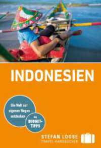 Stefan Loose Reiseführer Indonesien : mit Reiseatlas (Stefan Loose Reiseführer) （5. Aufl. 2023. 772 S. 131 Ktn., 118 Abb. 185 mm）
