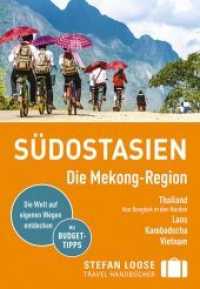 Stefan Loose Travel Handbücher Südostasien, Die Mekong Region (Stefan Loose Reiseführer) （8. Aufl. 2019. 904 S. 105 Abb. 184 mm）