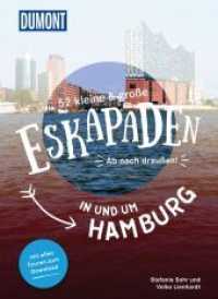 52 kleine & große Eskapaden in und um Hamburg : Ab nach draußen!. Ausgezeichnet mit dem ITB BuchAward; Deutsche Reisegebiete - Hamburg 2019 (DuMont Eskapaden) （5. Aufl. 2022. 232 S. 242 Abb. 205 mm）