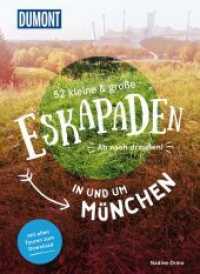 52 kleine & große Eskapaden in und um München : Ab nach draußen! (DuMont Eskapaden) （6. Aufl. 2023. 232 S. 266 Abb. 205 mm）