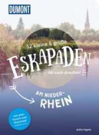 52 kleine & große Eskapaden am Niederrhein : Ab nach draußen! (DuMont Eskapaden) （2. Aufl. 2022. 232 S. 200 Abb. 204 mm）
