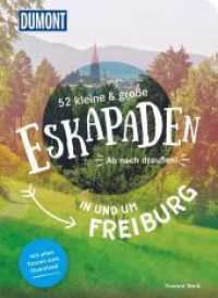 52 kleine & große Eskapaden in und um Freiburg : Ab nach draußen!. Mit allen Touren zum Download (DuMont Eskapaden) （3. Aufl. 2021. 232 S. 240 Abb. 205 mm）