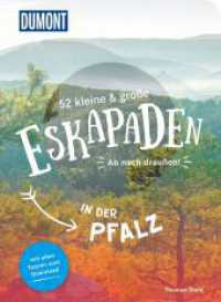 52 kleine & große Eskapaden in der Pfalz : Ab nach draußen! (DuMont Eskapaden) （6. Aufl. 2022. 232 S. 200 Abb. 205 mm）