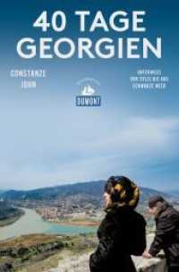 DuMont Reiseabenteuer 40 Tage Georgien : Unterwegs von Tiflis bis ans Schwarze Meer (DuMont Reiseabenteuer) （3. Aufl. 2022. 416 S. 61 Abb. 197 mm）
