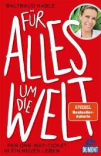 F&uuml;r alles um die Welt : Per One-Way-Ticket in ein neues Leben (DuMont Welt - Menschen - Reisen) （1. Auflage. 2021. 304 S. 3 Abb. 210 mm）
